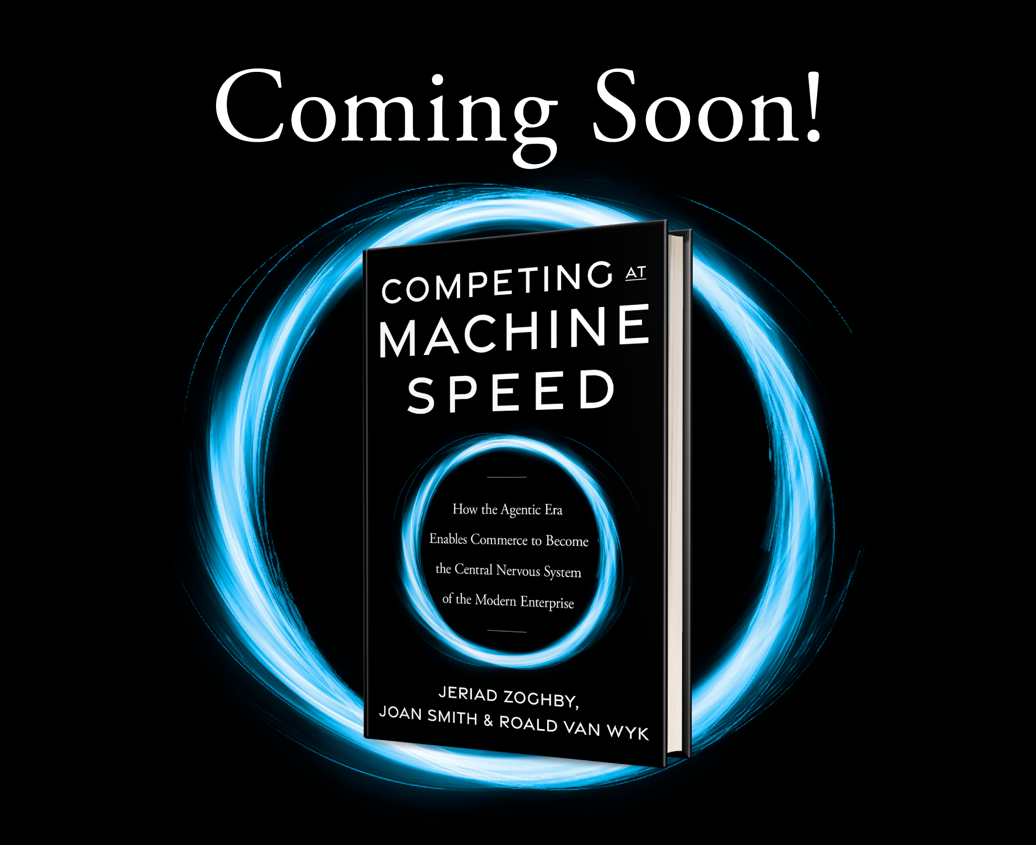 Competing at Machine Speed by Jeriad Zoghby, Joan Smith and Roald van Wyk. Coming soon.